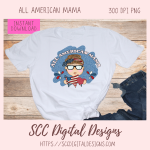Creative Ways to Use Digital Clipart - All American Mama Sublimation PNG Image